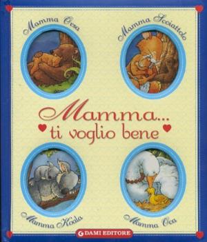 MAMMA.. TI VOGLIO BENE
